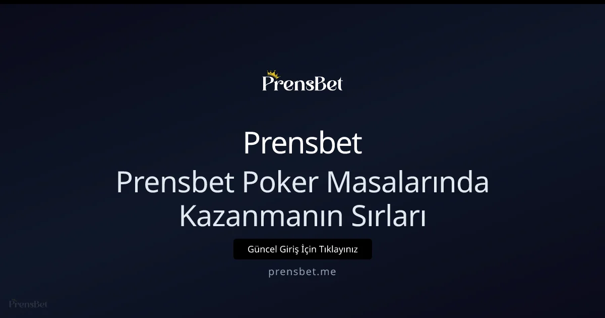2026 İçin Prensbet Poker Stratejileri ve Kazanma Rehberi - Prensbet rehber görseli