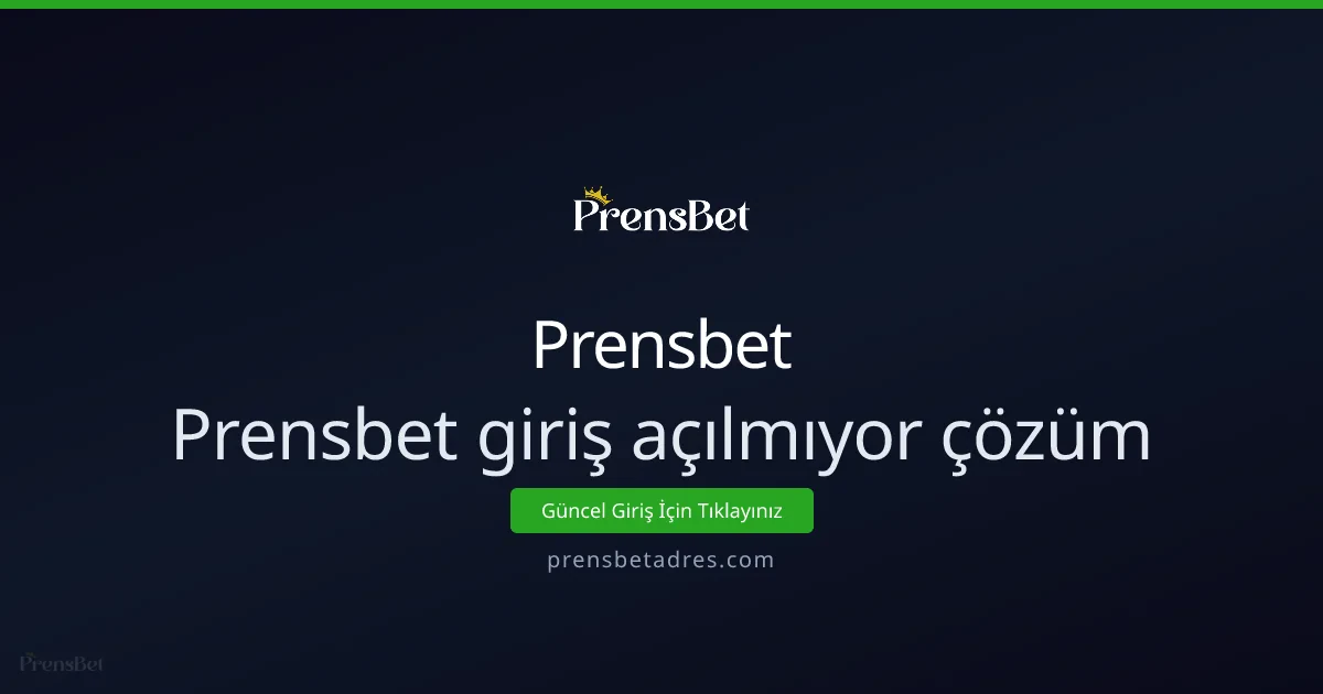 Prensbet giriş açılmıyor çözümü: Kesin rehber Prensbet giriş açılmıyor çözümü: Kesin rehber - Prensbet rehber görseli
