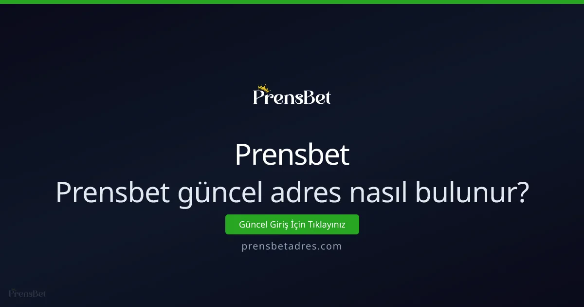Prensbet güncel adres nasıl bulunur: İleri seviye yöntemler Prensbet güncel adres nasıl bulunur: İleri seviye yöntemler - Prensbet rehber görseli