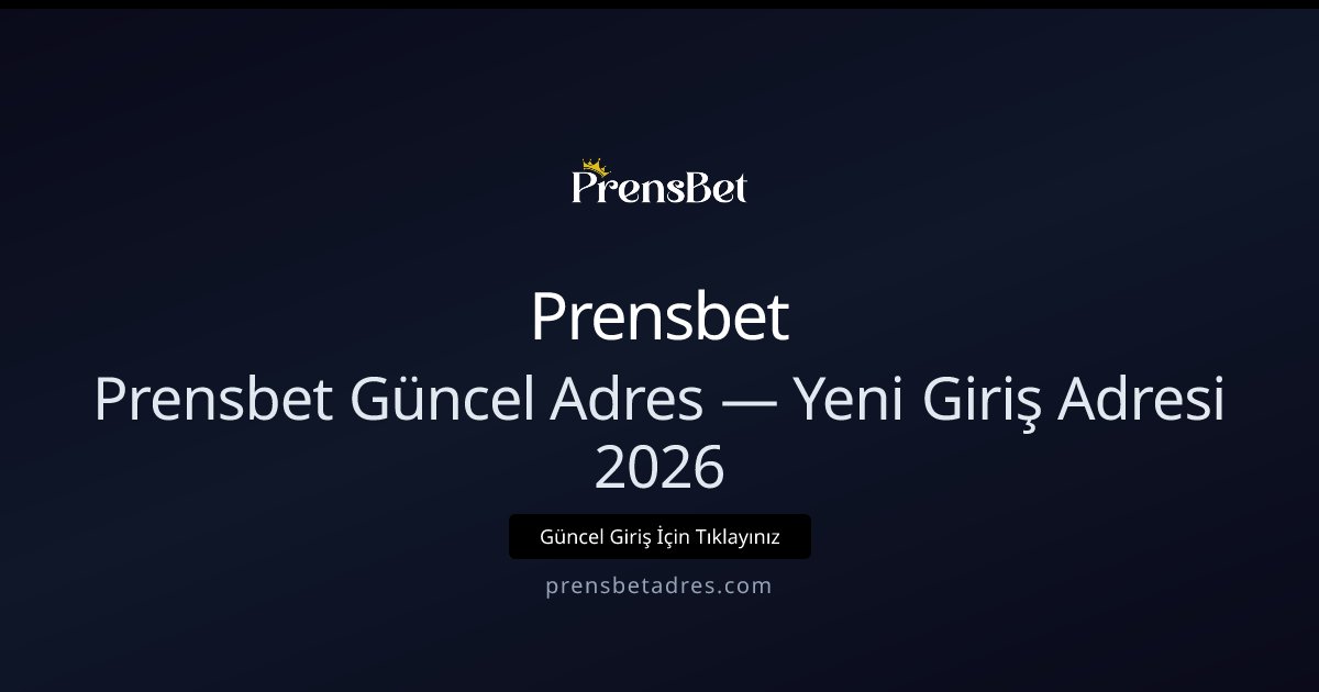 Prensbet Güncel Girişi ve 2026 Yeni Adres Bilgileri Prensbet Güncel Girişi ve 2026 Yeni Adres Bilgileri - Prensbet rehber görseli
