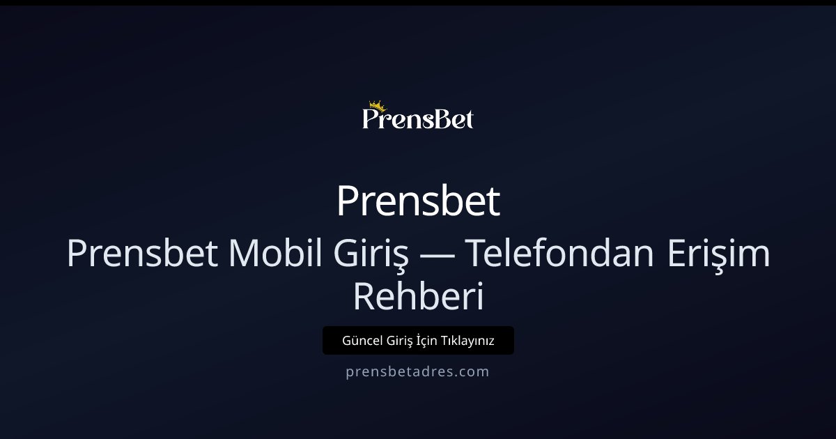 Mobilde Prensbet’e Hızlı Erişim Rehberi Mobilde Prensbet’e Hızlı Erişim Rehberi - Prensbet rehber görseli