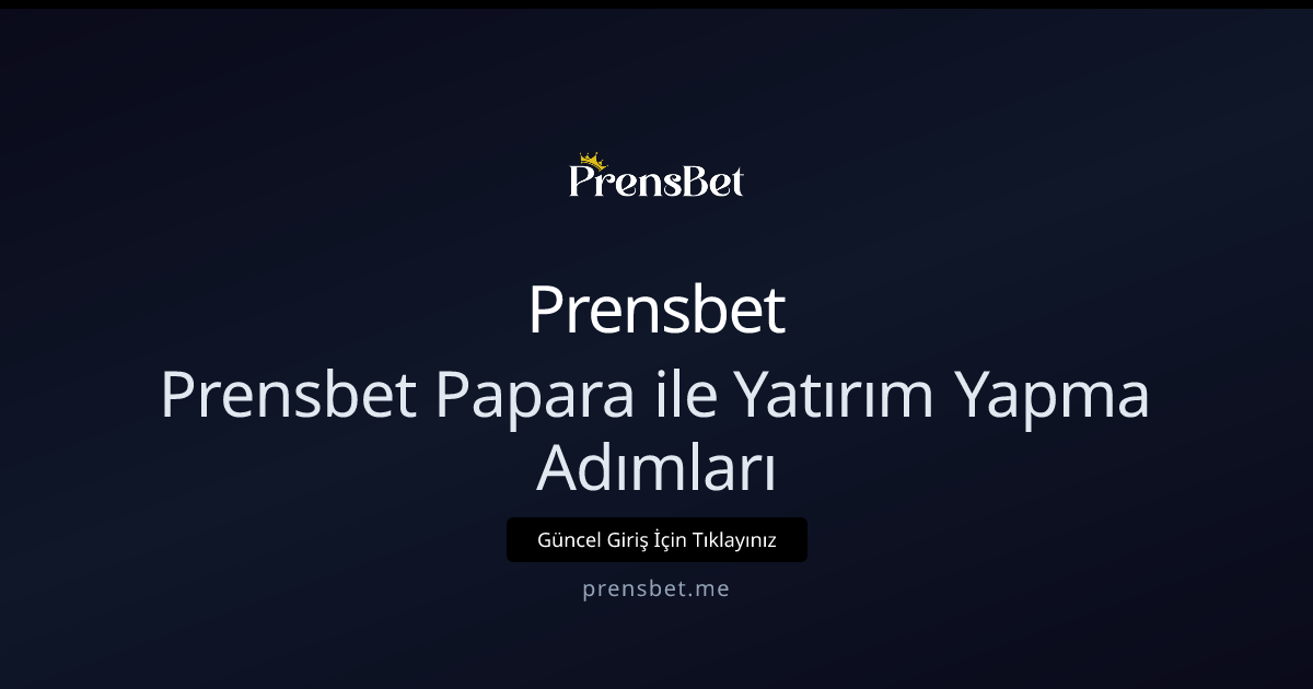 Prensbet Papara ile Yatırım Yapma Adımları 2026 - Prensbet rehber görseli