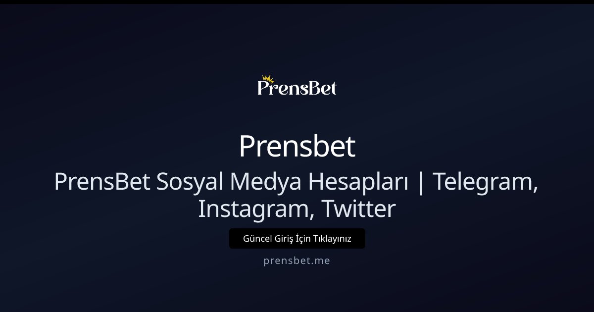 Prensbet sosyal medya kanalları Telegram Instagram X